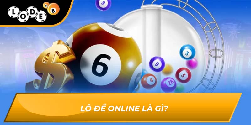 Lô đề online là gì? 