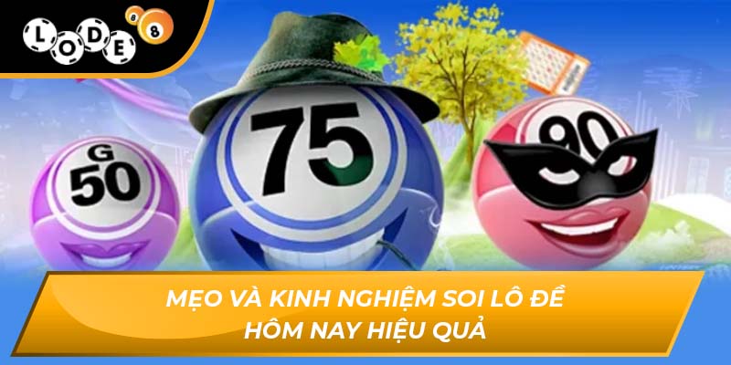 Mẹo và kinh nghiệm soi lô đề hôm nay hiệu quả