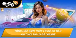 Tổng hợp kiến thức lô đề